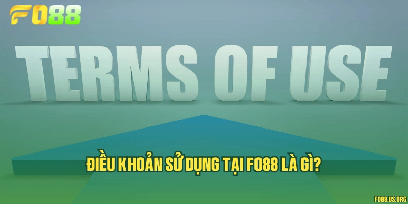 Điều khoản sử dụng tại Fo88 là gì?