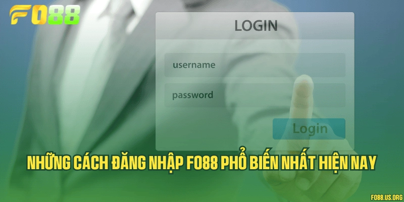 Những cách đăng nhập Fo88 phổ biến nhất hiện nay
