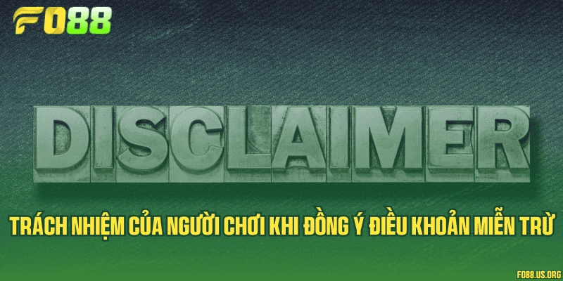 Trách nhiệm của người chơi khi đồng ý điều khoản miễn trừ